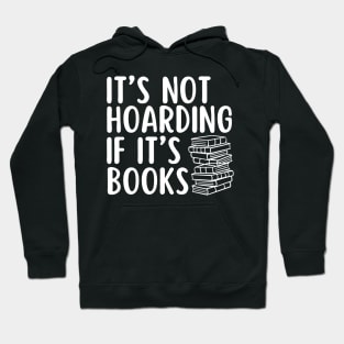 Its Not Hoarning If Its Books Lover Hoodie